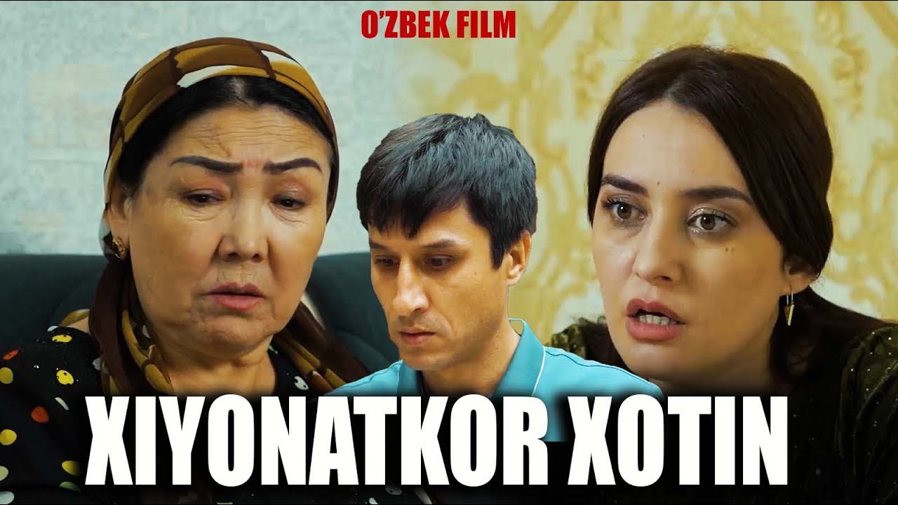 Xiyonatkor Xotin (o'zbek Kino) Хиёнаткор хотин (ўзбек кино) 2025