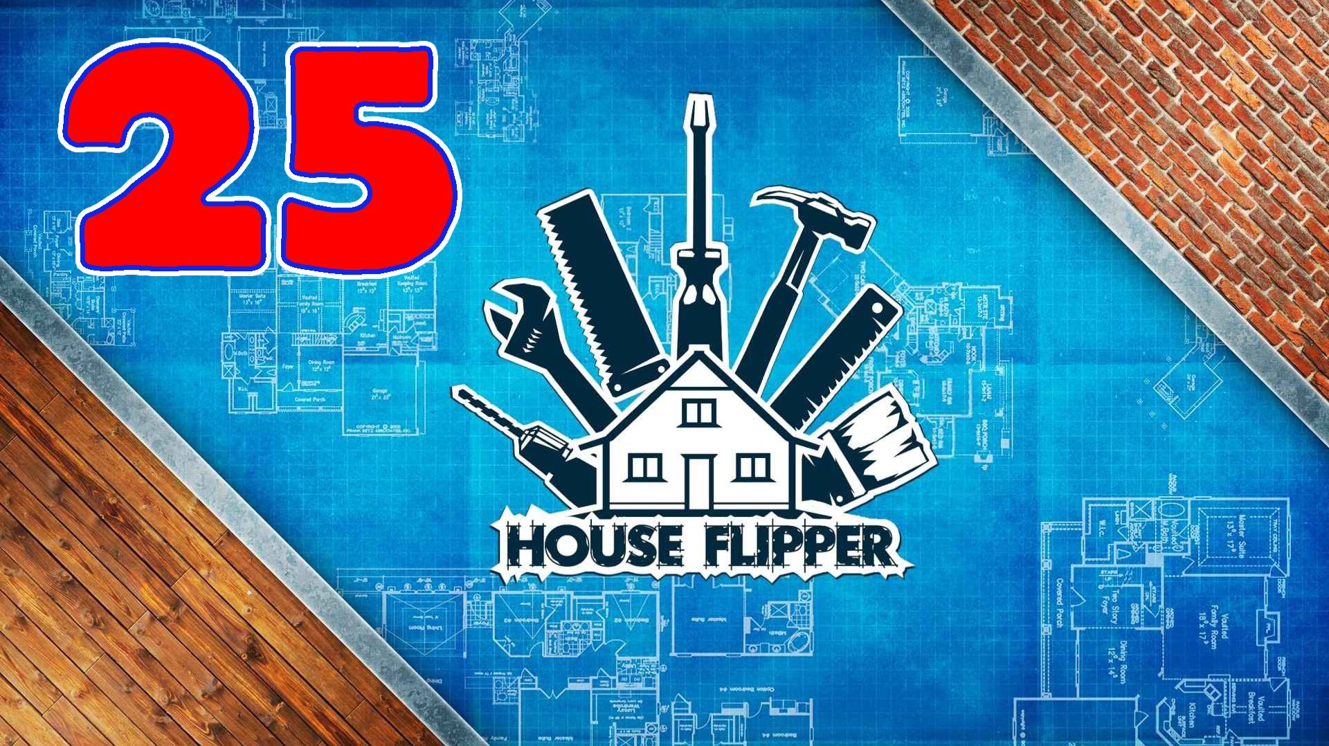 House Flipper - Серия 25 - Прохождение без комментариев