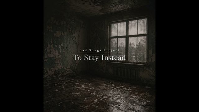 Bad Songs Project - To Stay Instead (Drum N Bass)
