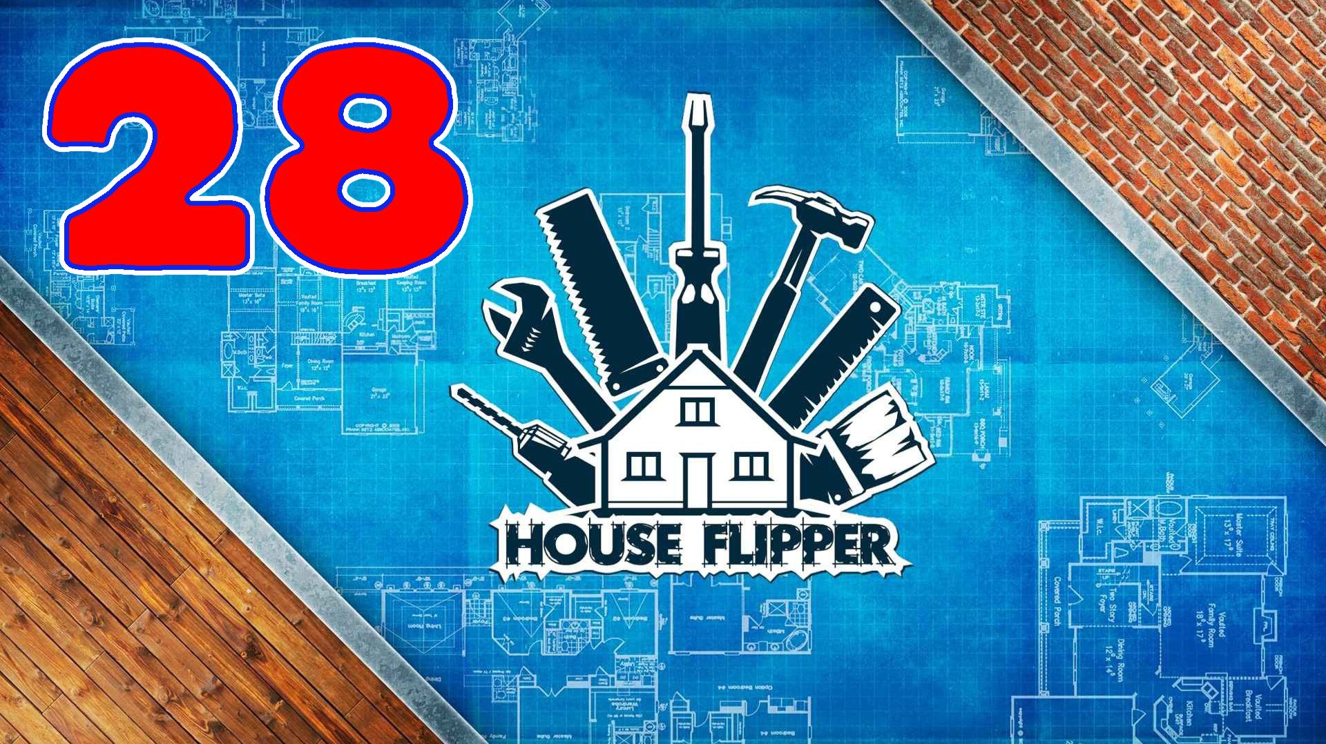 House Flipper - Серия 28 - Прохождение без комментариев