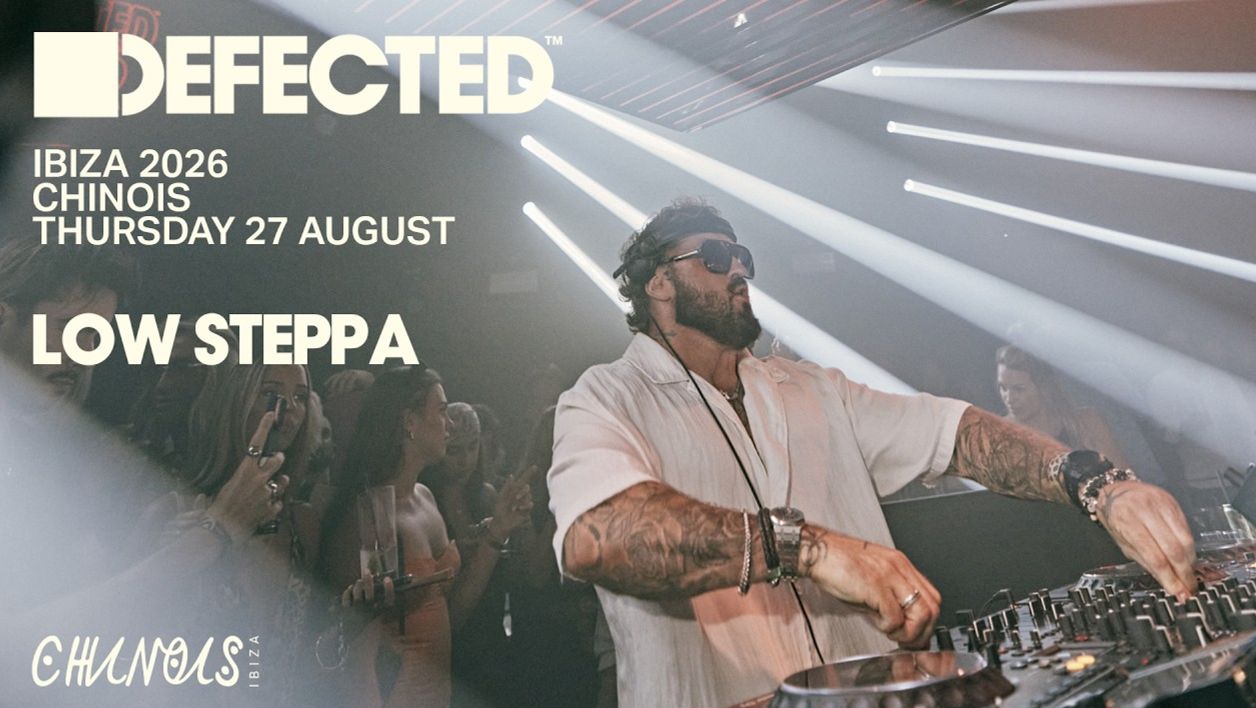 Low Steppa - Live @ Defected Chinois Ibiza [27.08.2026]