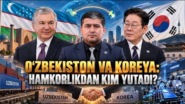 🍿 O‘zbekiston Va Koreya: Hamkorlikdan Kim Yutadi?