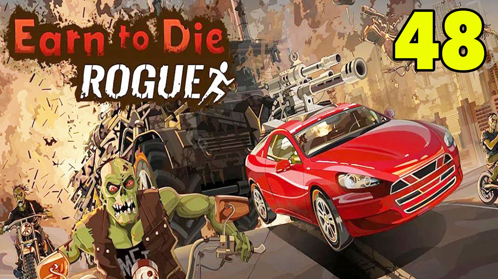 Earn To Die Rogue #48 ВСЁ БЫЛО НЕ ЗРЯ 👍