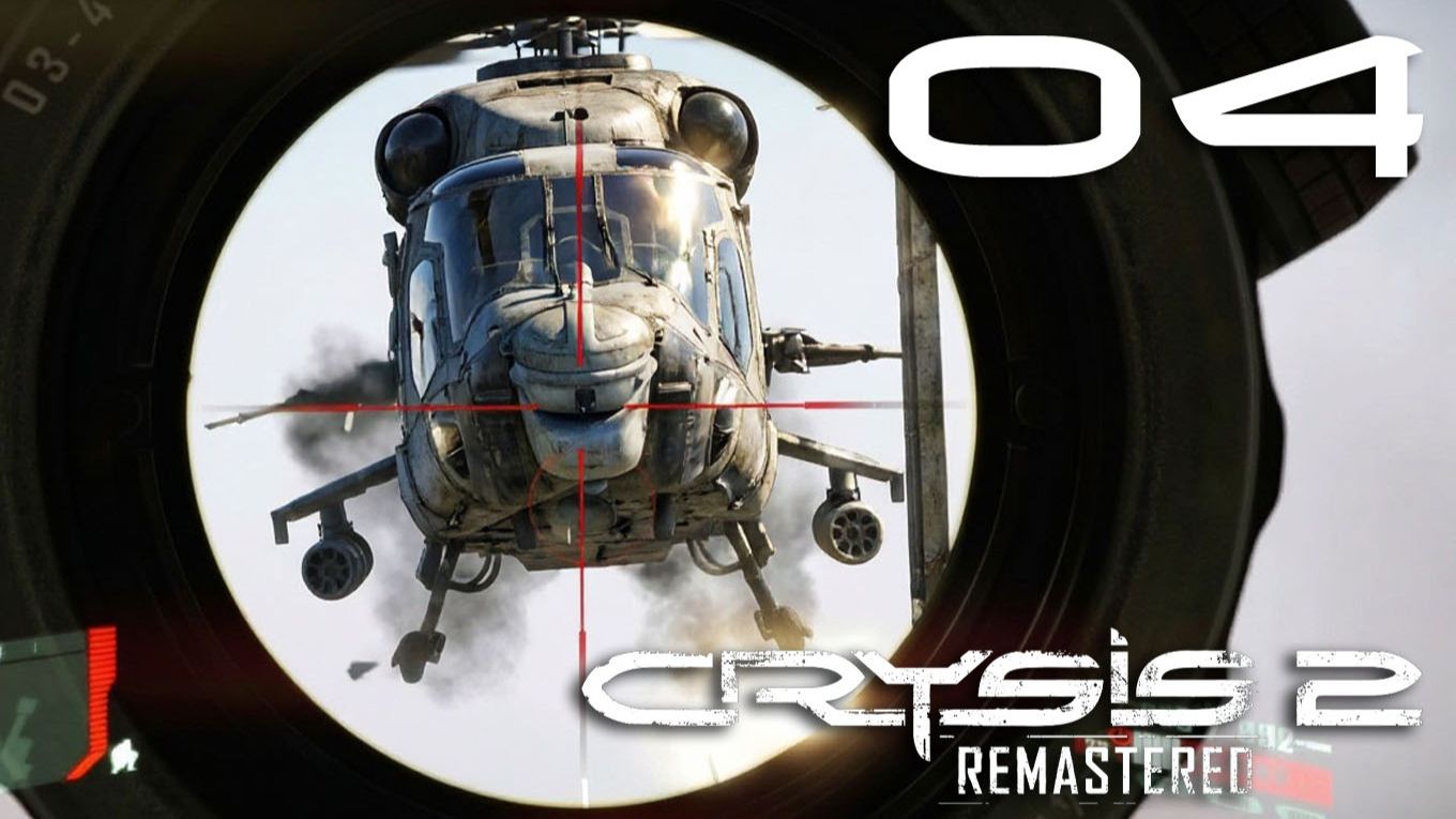 #04 Crysis2® Remastered (СБИЛ ВЕРТОЛЕТ ИЗ ГРАНАТОМЕТА В СТЕЛСЕ! )