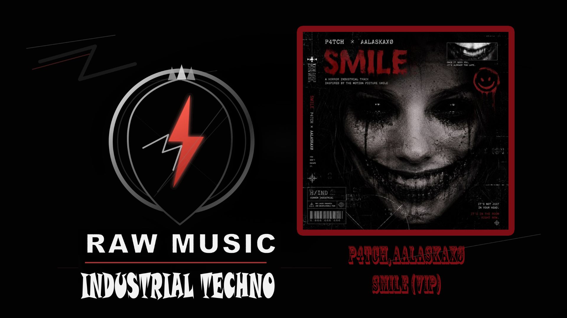 INDUSTRIAL TECHNO: P4TCH, AALASKAXØ - SMILE (VIP)