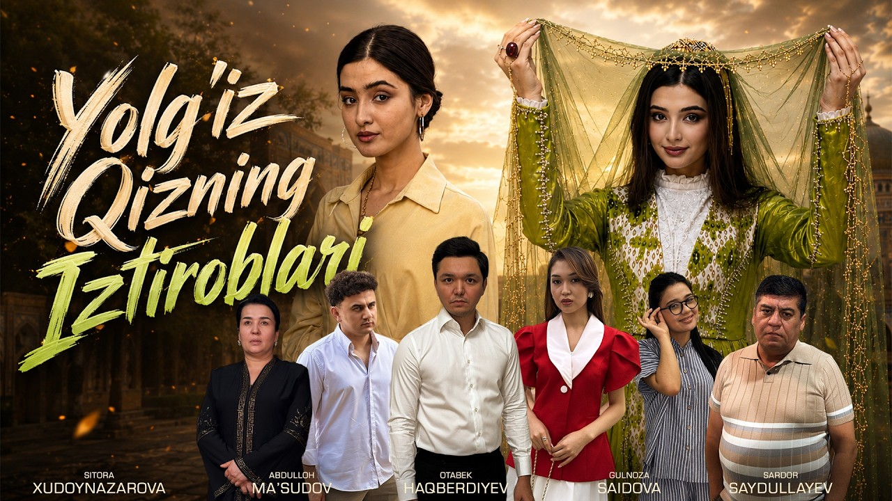 Yolg'iz Qizning Iztiroblari (o'zbek Kino) I Ёлғиз қизнинг изтироблари (узбек кино)