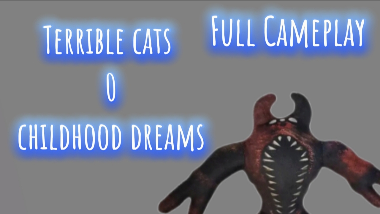 Terrible Cats 0 Childhood Dreams Full Gameplay (На Русском)