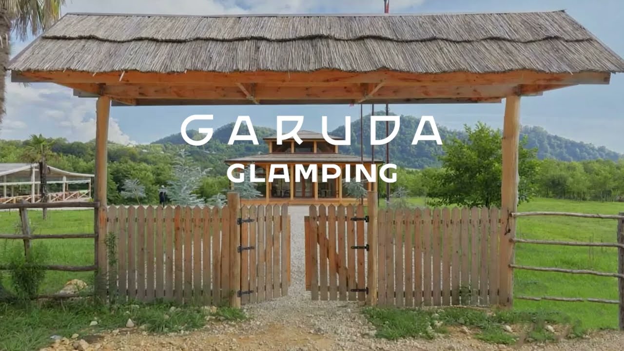 Отель в Абхазии. Отдых в Абхазии. Гаруда Глэмпинг. Garuda Glamping