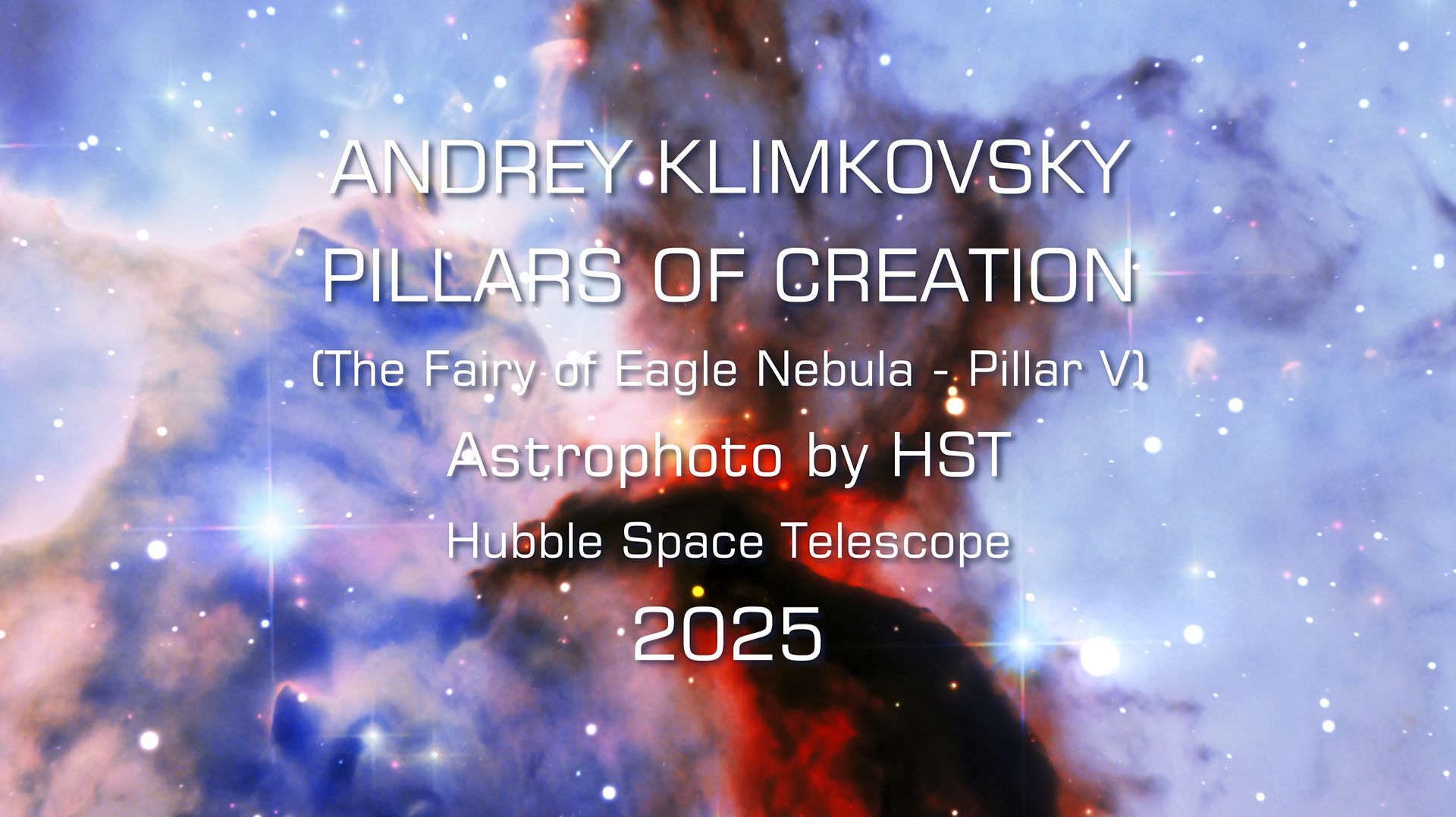 «Pillars Of Creation» • «The Fairy Of Eagle Nebula — Pillar V» By Andrey Klimkovsky (music), HST