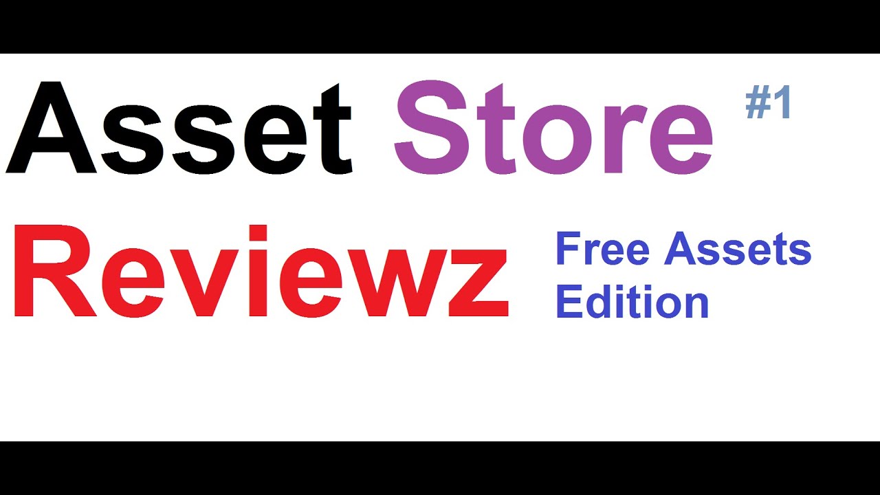 Asset Store Reviewz #1 : Free Assets Edition