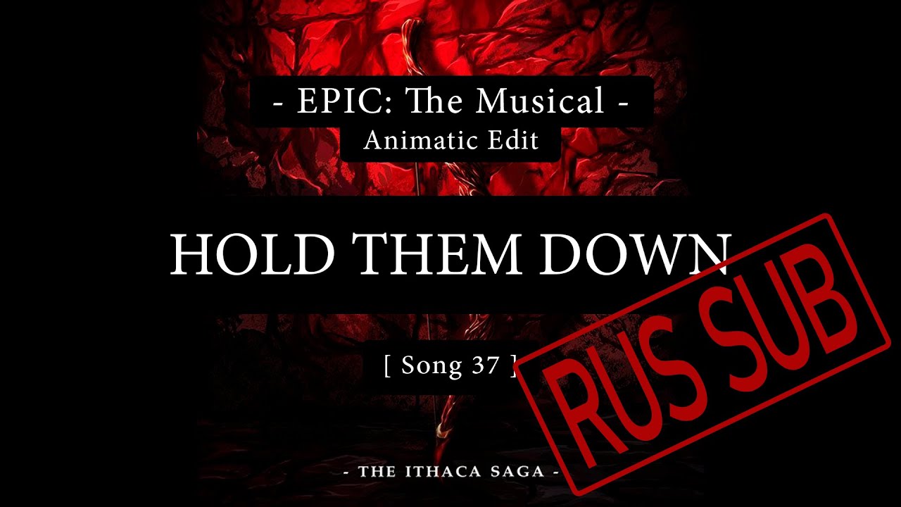 37. Hold Them Down | EPIC: The Musical | Animatic Edit [RUS SUB]