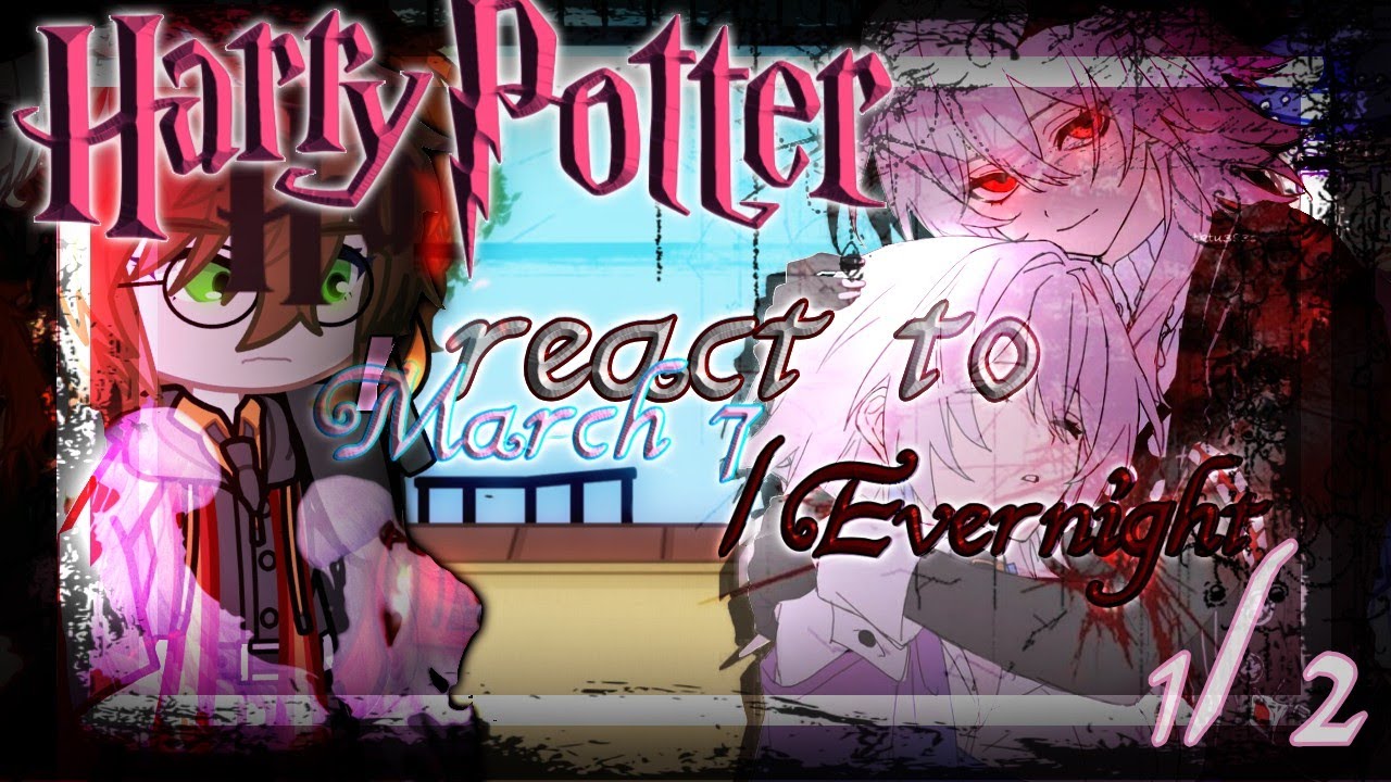 [🇷🇺/🇺🇸] Harry Potter React To March 7/Evernight AU! || Реакция Гарри Поттера на Март 7/Темень АУ