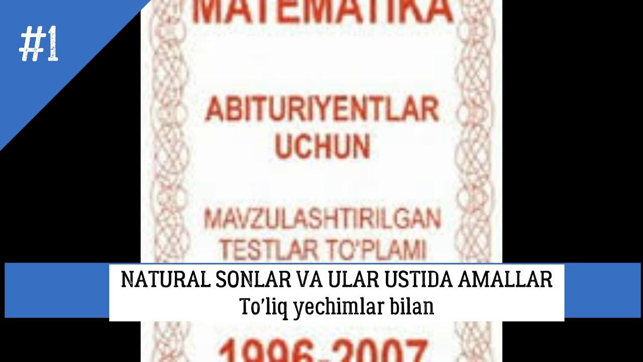 MATEMATIKANI 0 DAN O'RGANAMIZ-1 DARS Davomi-NATURAL SONLAR, TUB SONLAR. TEST YECHIMLARI TO'LIQ