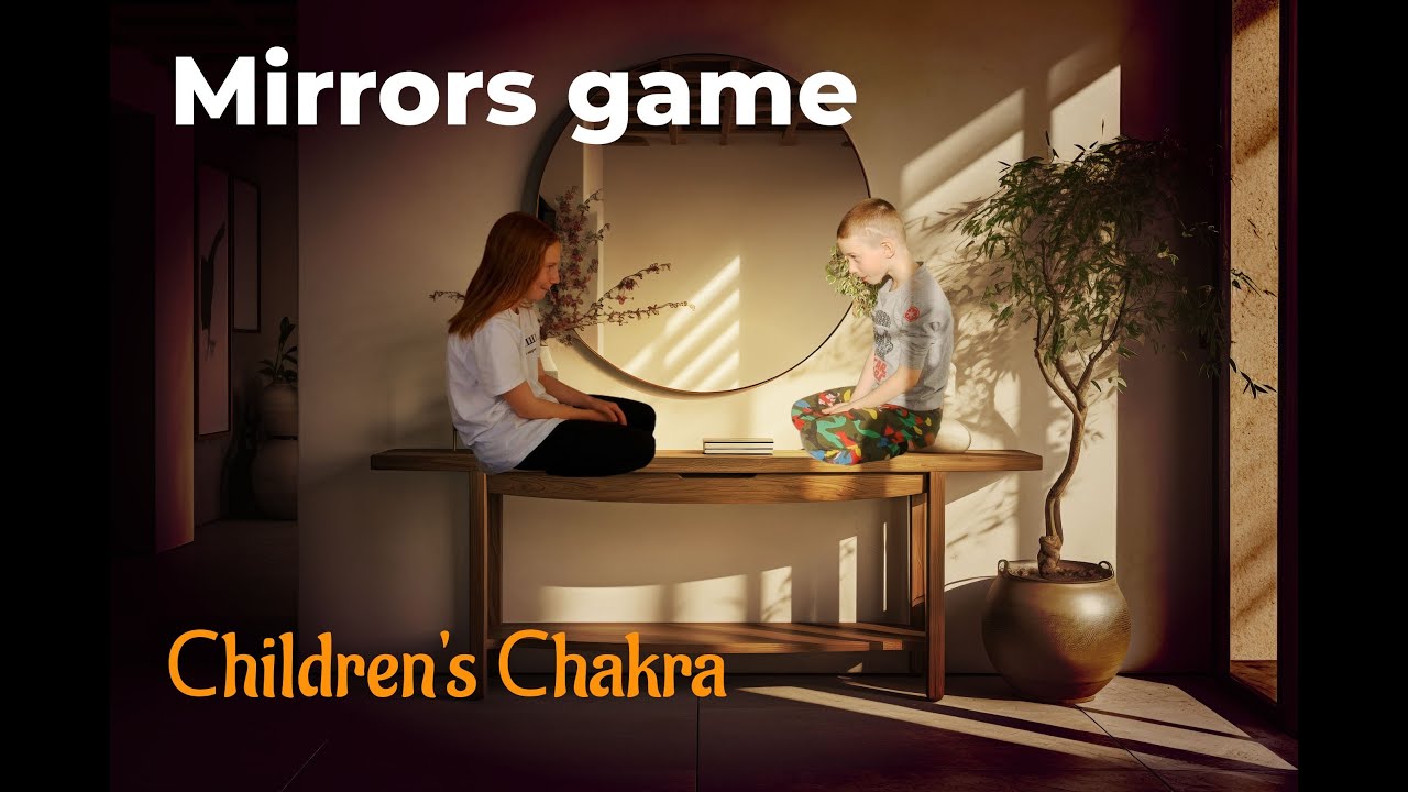 Mirrors Game - Сhildren's Сhakra