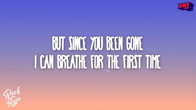 Kelly Clarkson — Since U Been Gone
