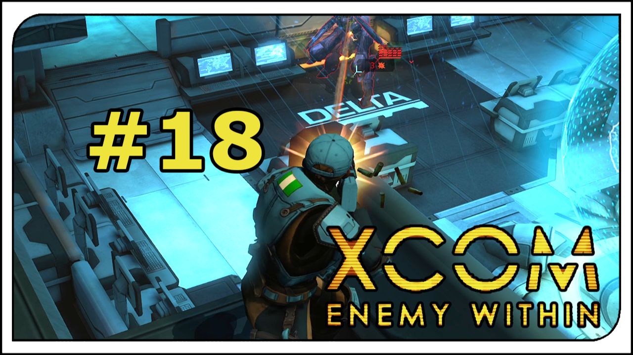 Прохождение - XCOM: Enemy Witnin👽ВСЕ DLC! #18 + Плазмер. Пришельцы атакуют наш штаб XCOM! Какого???
