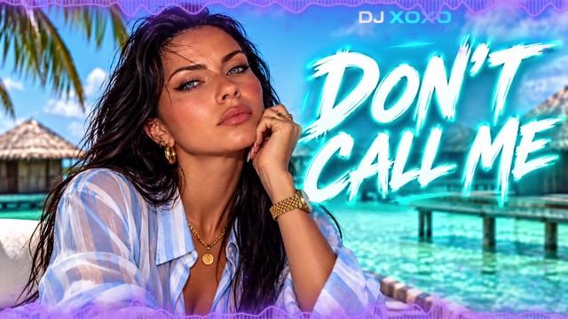 DJ XOXO - Don’t Call Me 4K 1536km