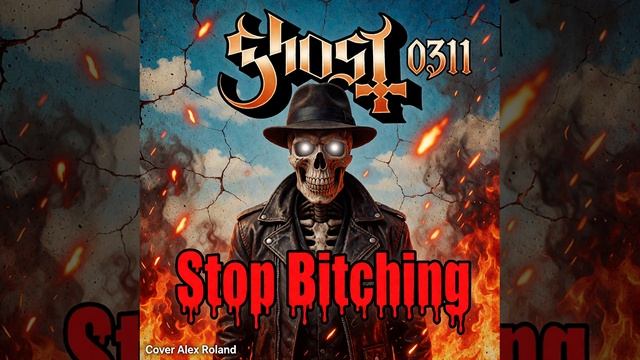 Ghost0311 © Stop Bitching -Cover Alex Roland