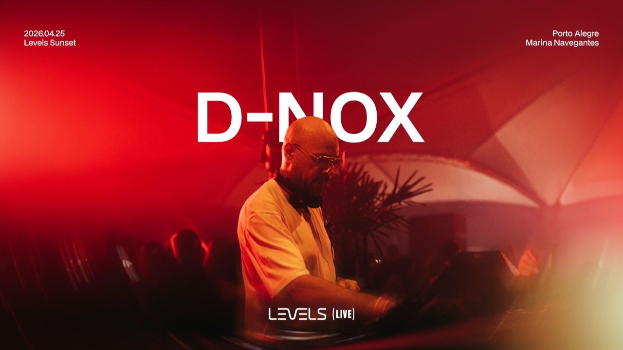 D-NOX - Live @ Levels We Are Back X  Marina Navegantes Sao Joao [25.04.2026]