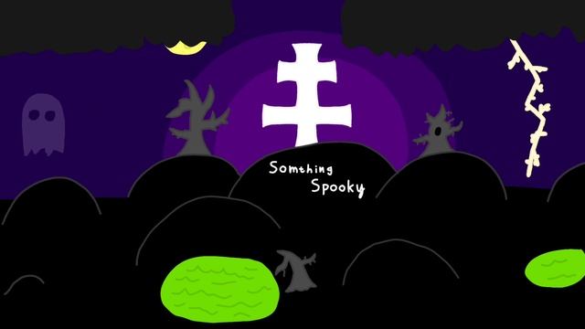 Somthing Spooky