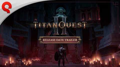 Titan Quest II -  Трейлер даты релиза
