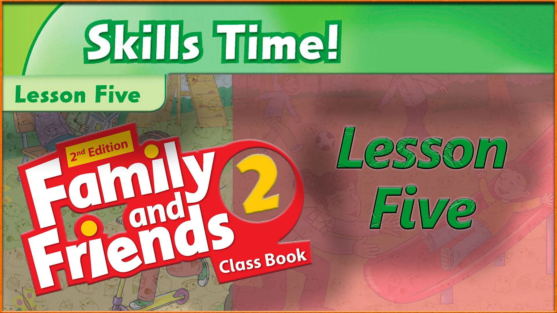 Family and friends 2