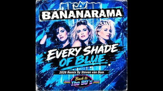 Bananarama — Every Shade Of Blue [2026 Remix By Steven Van Dom]