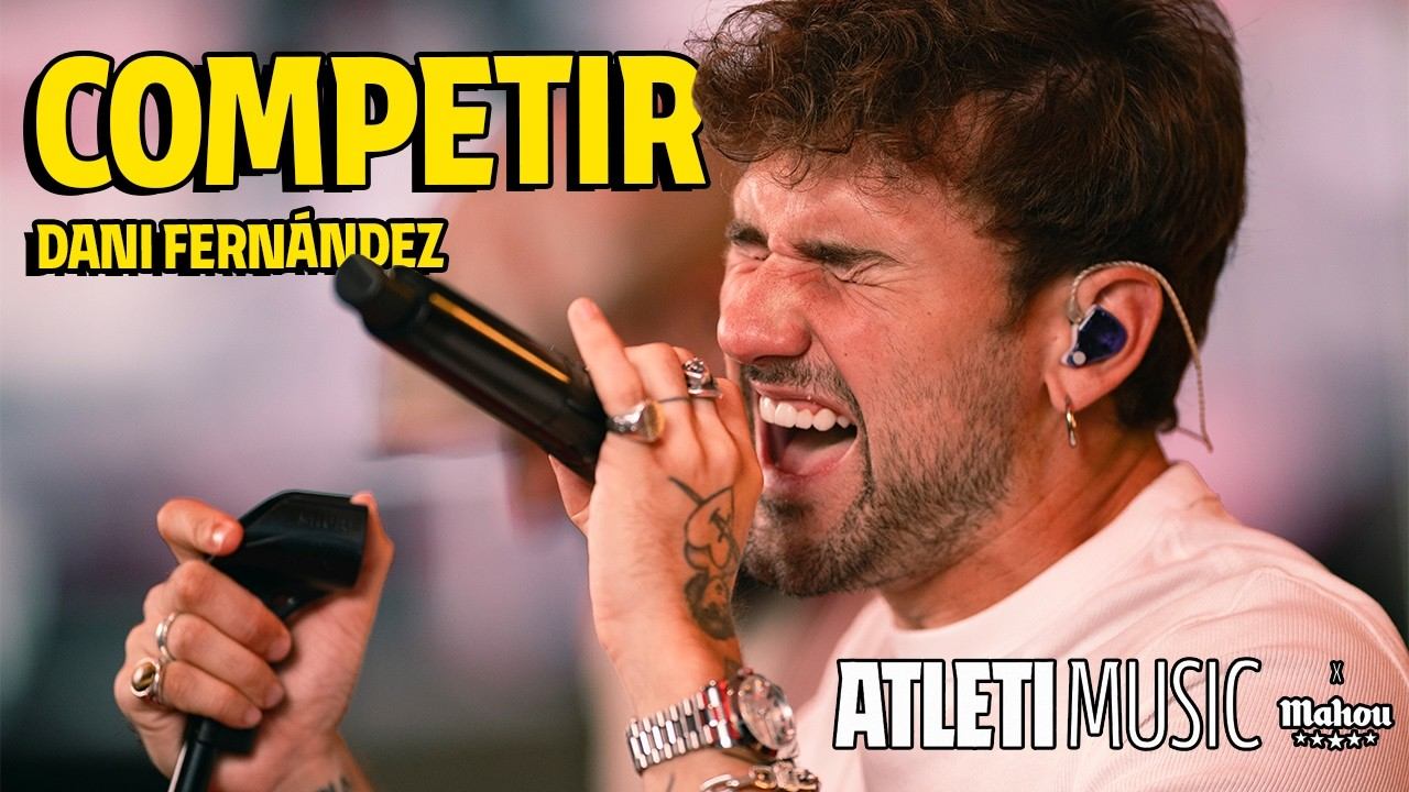 Dani Fernández - 'Competir' | Atleti Music X Mahou