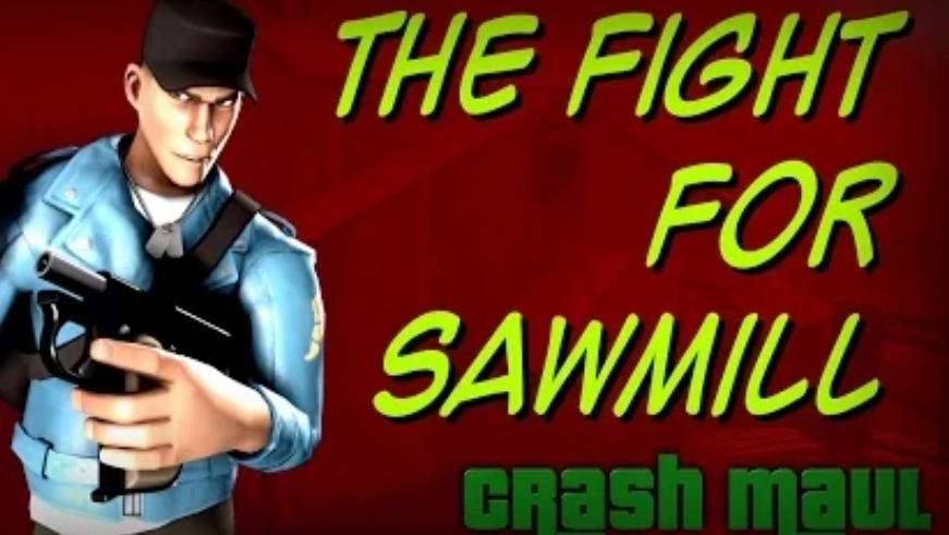[TF2] [Crash Maul] The Fight For Sawmill
