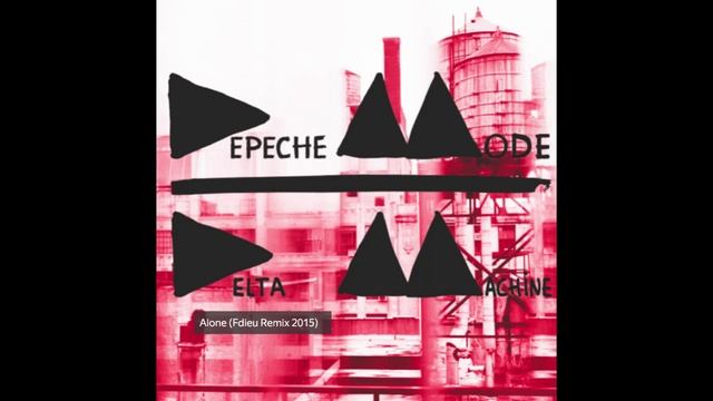 Depeche Mode - Alone (Fdieu Remix 2015)