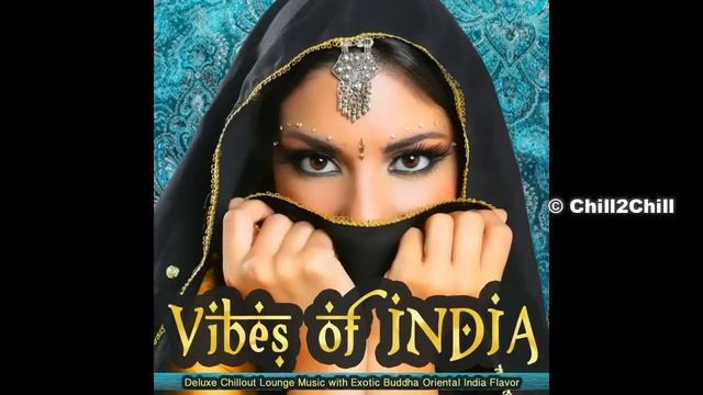 Vibes Of India - Deluxe Chillout Lounge Exotic Buddha Oriental  Flavor