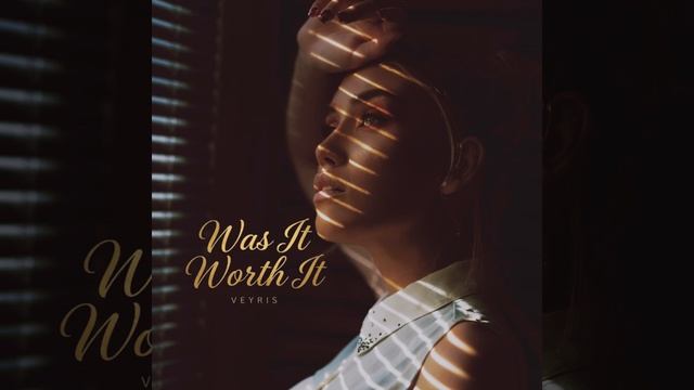 Was it Worth it - VEYRIS