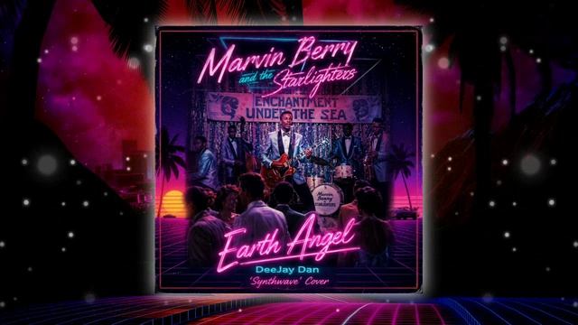 Marvin Berry And The Starlighters - Earth Angel (DeeJay Dan 'Synthwave' Cover) #Retrowave #Синтвейв