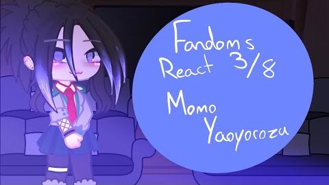Fandoms React __ Momo Yaoyorozu __ Part 3_8 __ 💜MomoJirou💜_