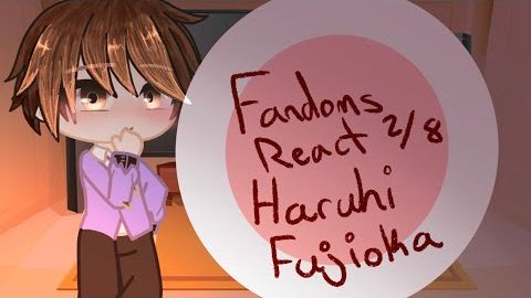 Fandoms React __ Pt 2_8 Haruhi Fujioka __ Ships In Beginning Of Video ___