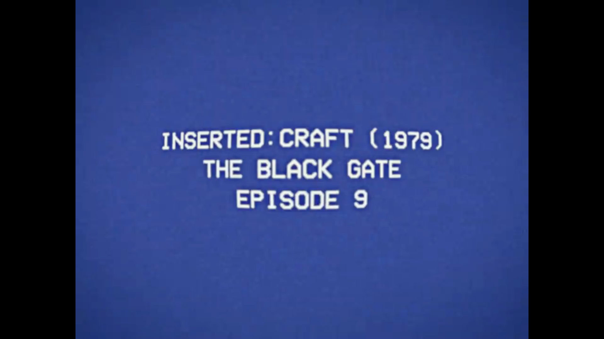 CRAFT (1979): The Black Gate | Episode 9