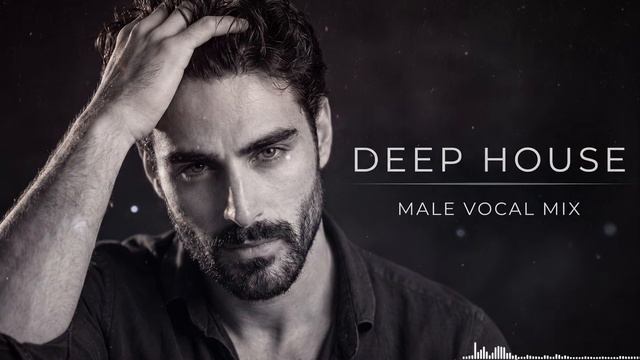 Come Back To Me ｜ Emotional Deep House, Vocal House & Chillout ｜ Male Vocal Mix