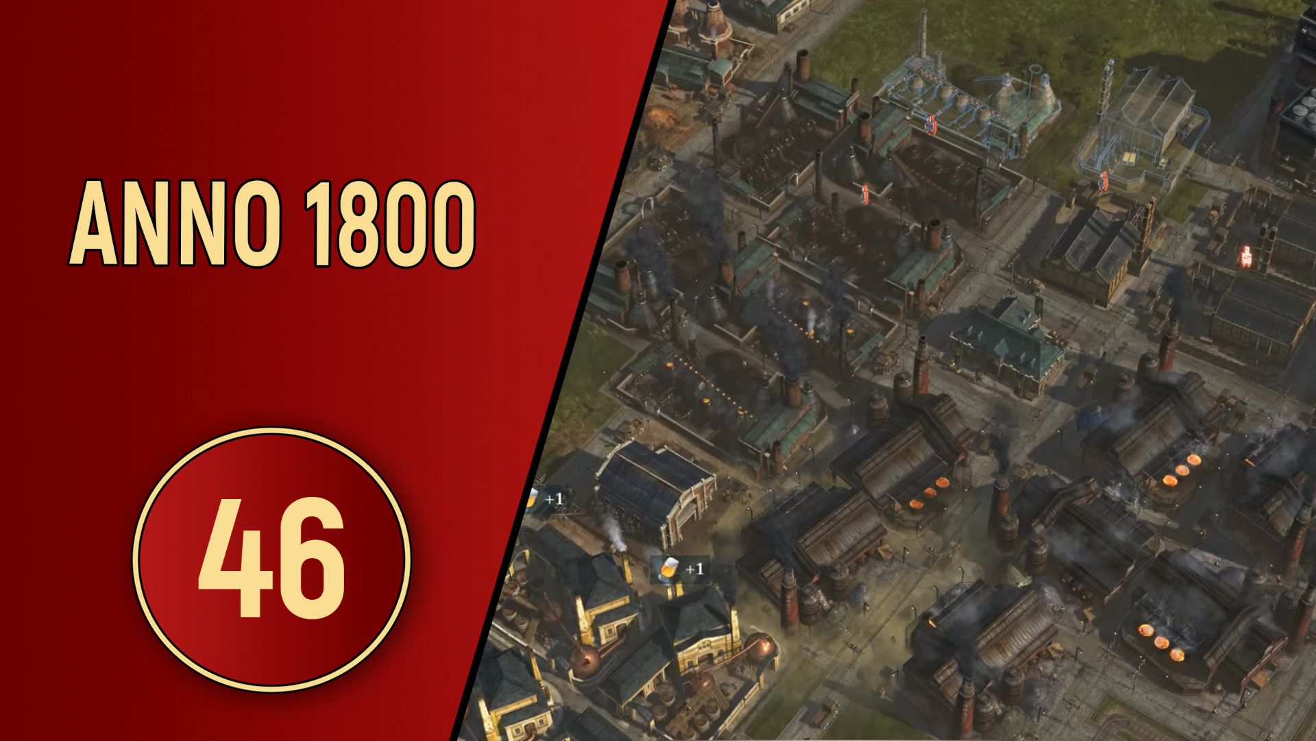 ПРОХОЖДЕНИЕ ANNO 1800 - ЧАСТЬ 46