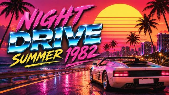 Night Drive Summer 1982 – Retrowave Playlist For Endless Summer Nights