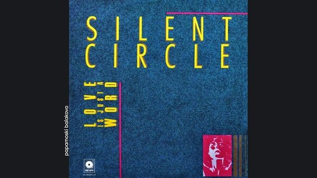 Silent Circle - Sib Dub Dua, 1986 (S) Love Is Just A Word (papamoski Balakovo)