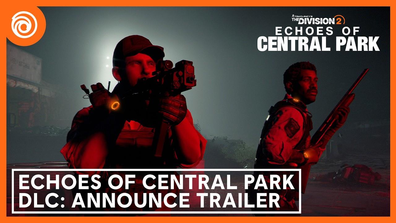 The Division 2: Echoes Of Central Park DLC - Announce Trailer