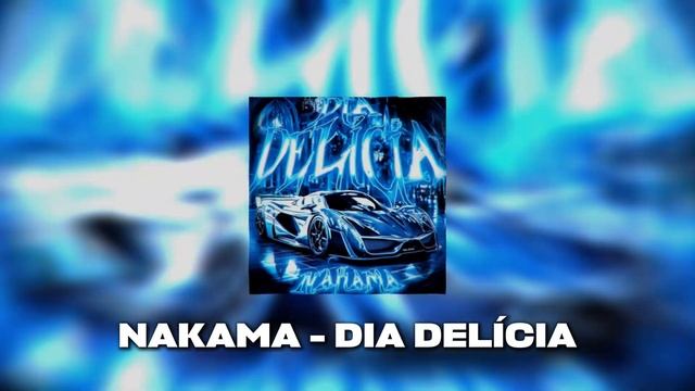NAKAMA - DIA DELÍCIA \ Brazilian Warrior, Бразильский фонк 2025