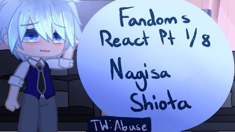 Fandoms React! __ Pt 1_8 __ Nagisa Shiota - Assassination Classroom __ ❤️Karma X Nagisa💙 ___