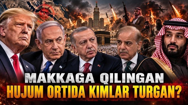 🍿 Makkaga Qilingan Hujum Ortida Kimlar Turgan?