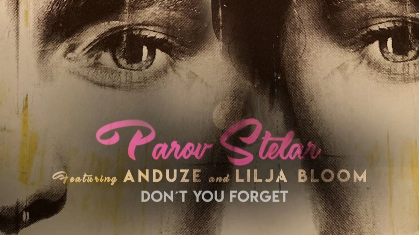 Parov Stelar, Lilja Bloom, Anduze - Don't You Forget