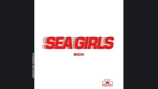 Sea Girls - Sick, 2022 (S) Sick (papamoski Balakovo)