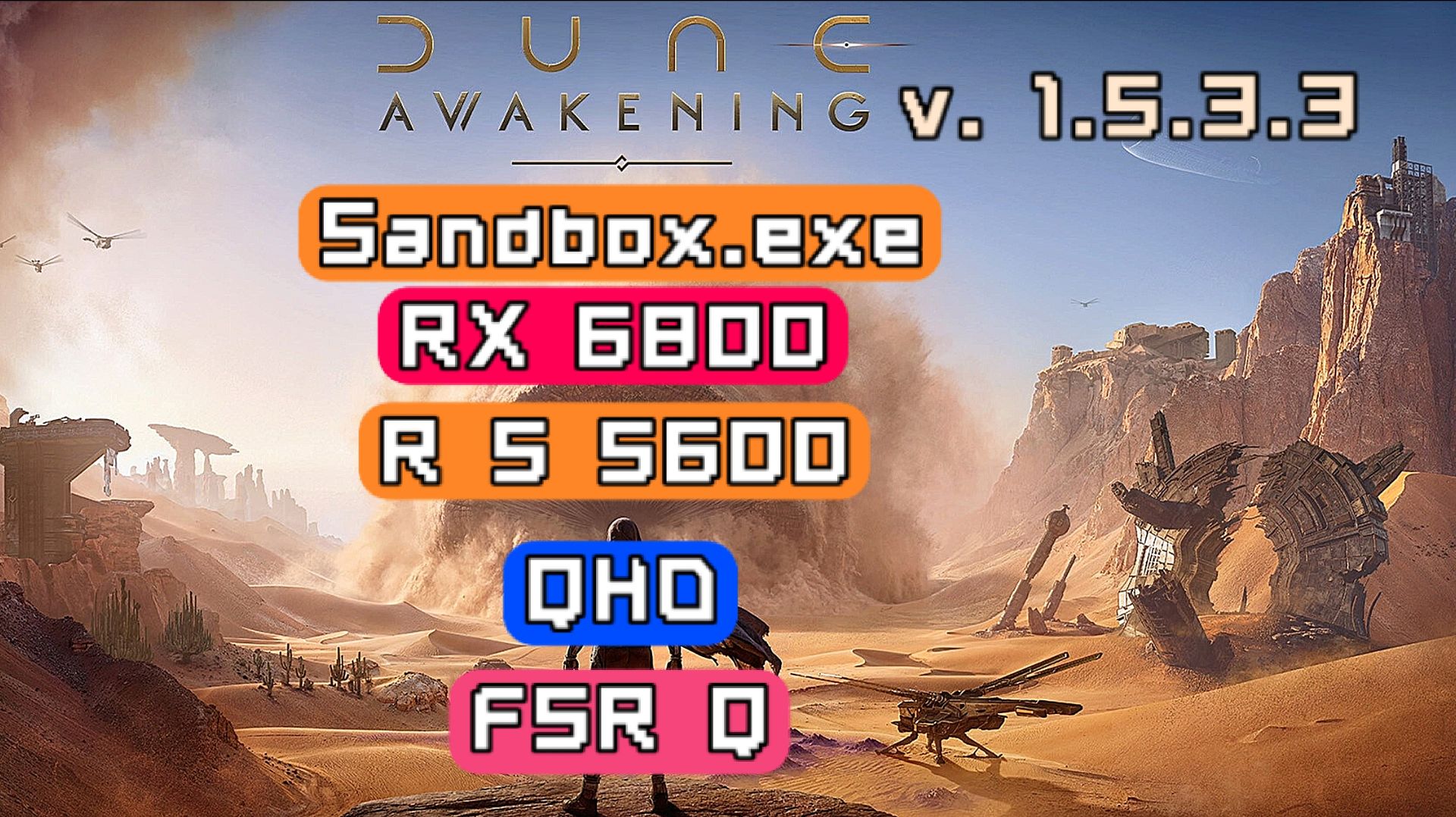 DUNE Awakening V. 1.5.3.3 Sandbox.exe/QHD/ULTRA/FSR Q/RX 6800/R 5 5600