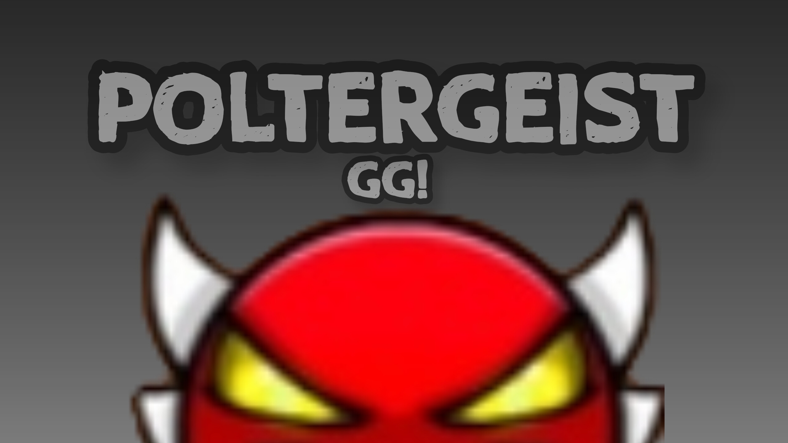 GG - Poltergeist! 426 попыток, 2 часа! Вы поняли правильно, это ПОЛТЕР!