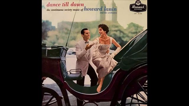 Говард Ланин и его оркестр — Dance Till Dawn