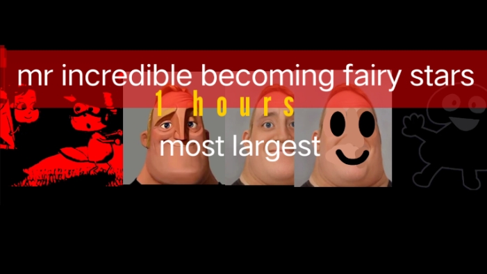 Mr Incredible Becoming Fairy All Stars 1 Hours